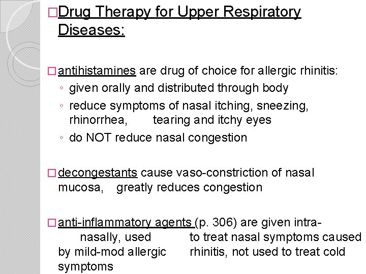 �Drug Therapy for Upper Respiratory Diseases: � antihistamines are drug of choice for allergic