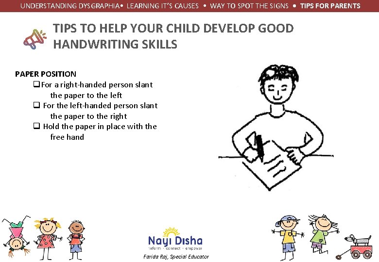 UNDERSTANDING DYSGRAPHIA • LEARNING IT’S CAUSES • WAY TO SPOT THE SIGNS • UNDERSTANDING DYSGRAPHIA • LEARNING IT’S CAUSES • WAY TO SPOT THE SIGNS •