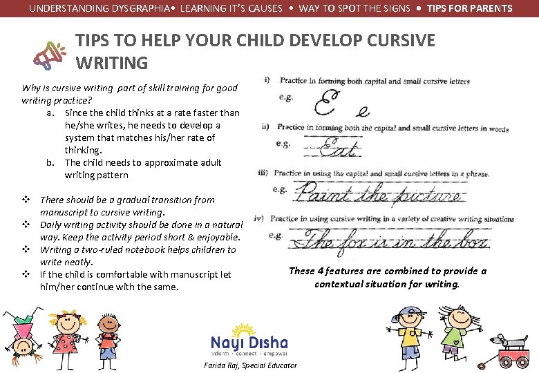 UNDERSTANDING DYSGRAPHIA • LEARNING IT’S CAUSES • WAY TO SPOT THE SIGNS • UNDERSTANDING DYSGRAPHIA • LEARNING IT’S CAUSES • WAY TO SPOT THE SIGNS •
