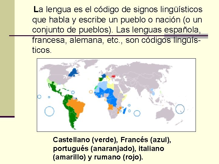 La lengua es el código de signos lingüísticos que habla y escribe un pueblo