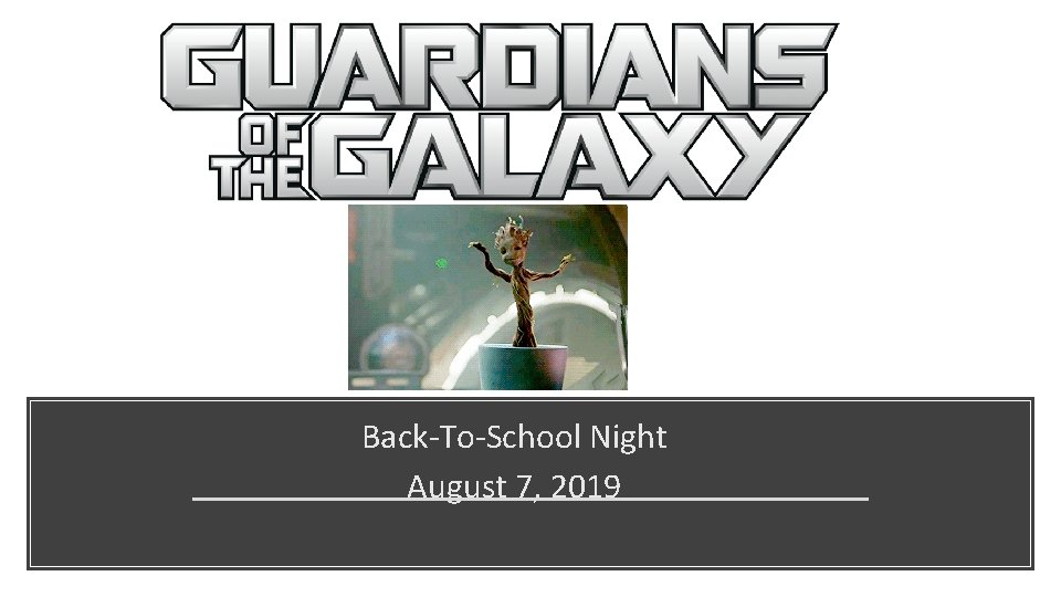 Back-To-School Night August 7, 2019 
