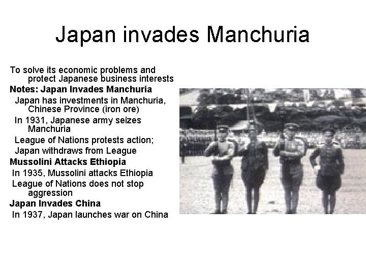 Japan invades Manchuria To solve its economic problems and protect Japanese business interests Notes: