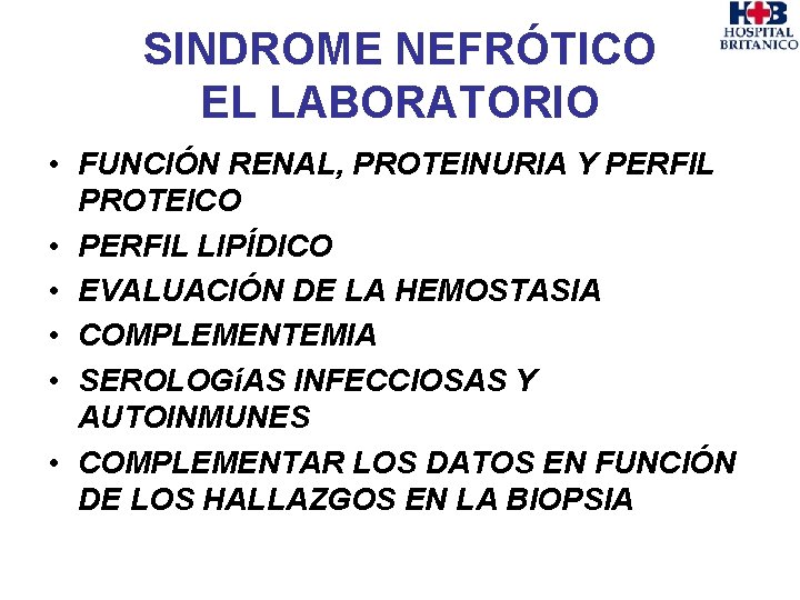 SINDROME NEFRÓTICO EL LABORATORIO • FUNCIÓN RENAL, PROTEINURIA Y PERFIL PROTEICO • PERFIL LIPÍDICO