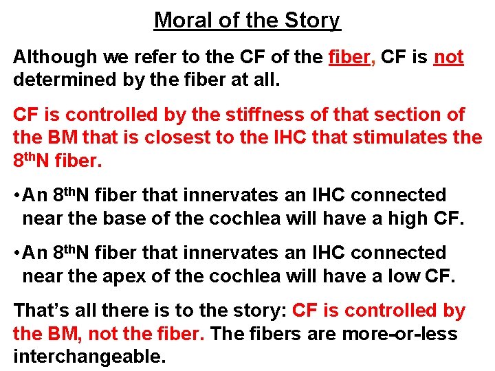 Moral of the Story Although we refer to the CF of the fiber, CF