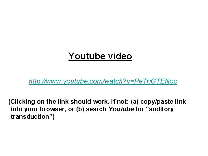 Youtube video http: //www. youtube. com/watch? v=Pe. Tri. GTENoc (Clicking on the link should