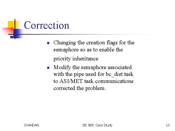 Correction n n CHANDAN Changing the creation flags for the semaphore so as to