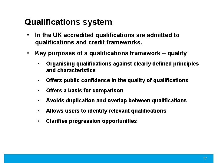 Qualifications system • In the UK accredited qualifications are admitted to qualifications and credit