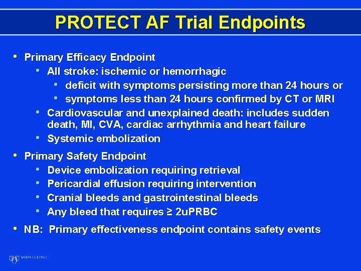 PROTECT AF Trial Endpoints • Primary Efficacy Endpoint • All stroke: ischemic or hemorrhagic