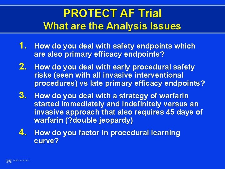 PROTECT AF Trial What are the Analysis Issues 1. How do you deal with