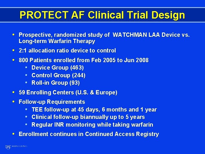 PROTECT AF Clinical Trial Design • Prospective, randomized study of WATCHMAN LAA Device vs.