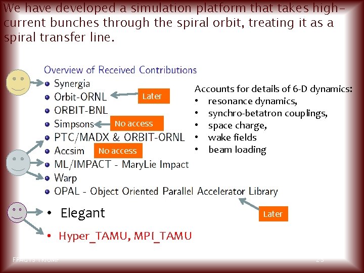 We have developed a simulation platform that takes highcurrent bunches through the spiral orbit,