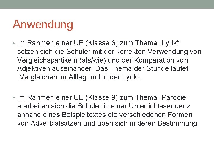Anwendung • Im Rahmen einer UE (Klasse 6) zum Thema „Lyrik“ setzen sich die
