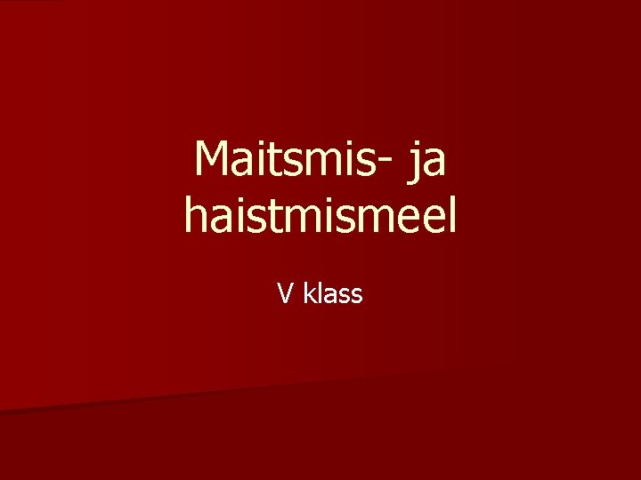 Maitsmis- ja haistmismeel V klass 