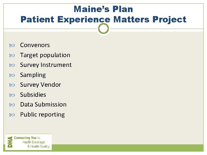Maine’s Plan Patient Experience Matters Project Convenors Target population Survey Instrument Sampling Survey Vendor