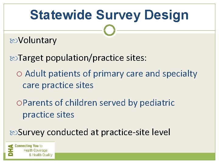Statewide Survey Design Voluntary Target population/practice sites: Adult patients of primary care and specialty