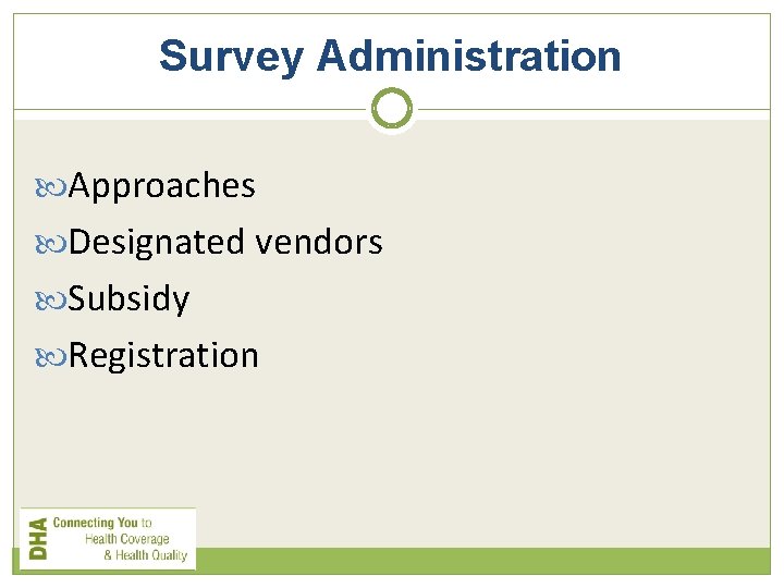Survey Administration Approaches Designated vendors Subsidy Registration 