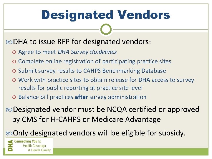 Designated Vendors DHA to issue RFP for designated vendors: Agree to meet DHA Survey