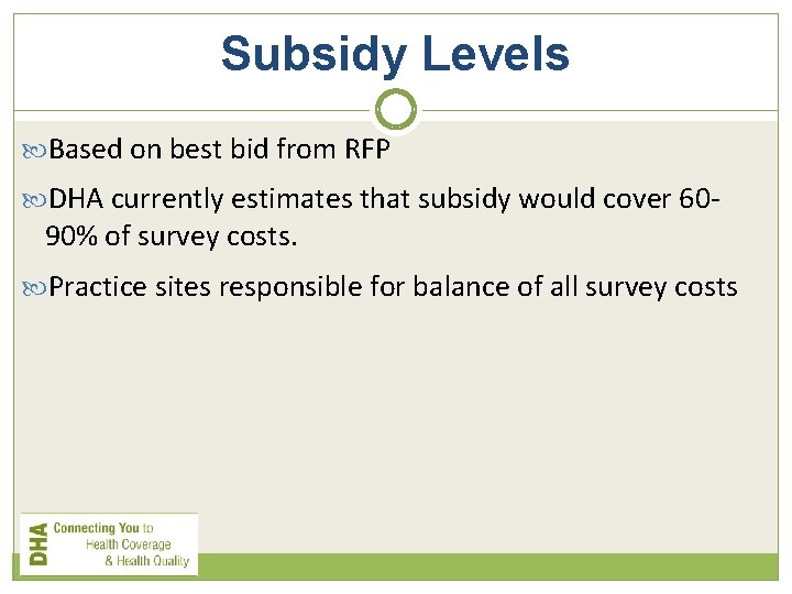 Subsidy Levels Based on best bid from RFP DHA currently estimates that subsidy would