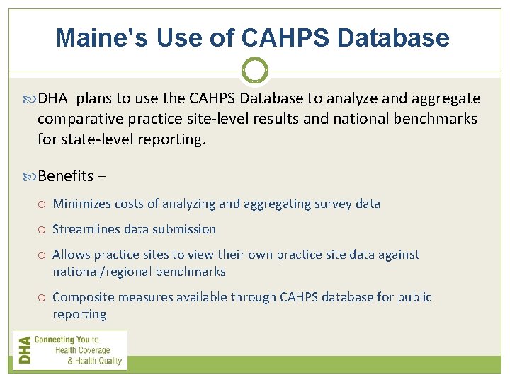 Maine’s Use of CAHPS Database DHA plans to use the CAHPS Database to analyze