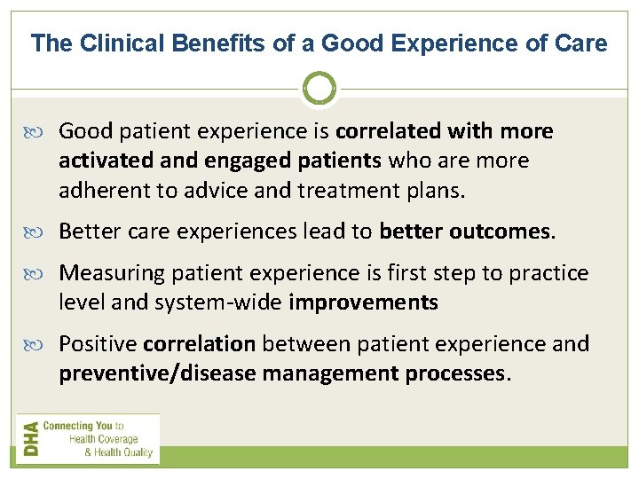 The Clinical Benefits of a Good Experience of Care Good patient experience is correlated