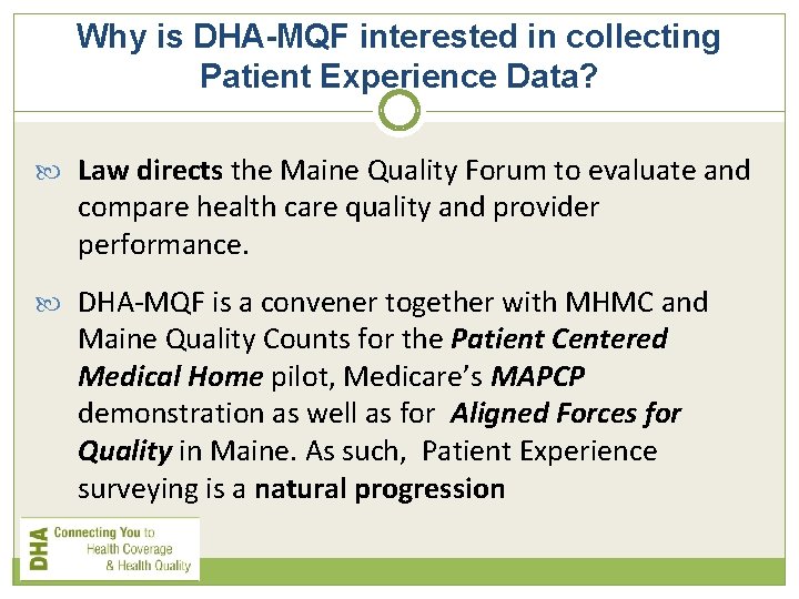 Why is DHA-MQF interested in collecting Patient Experience Data? Law directs the Maine Quality