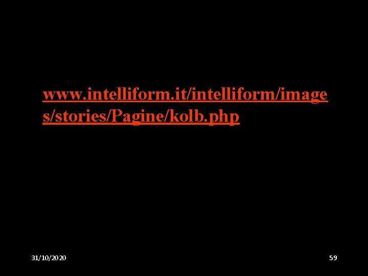 www. intelliform. it/intelliform/image s/stories/Pagine/kolb. php 31/10/2020 59 