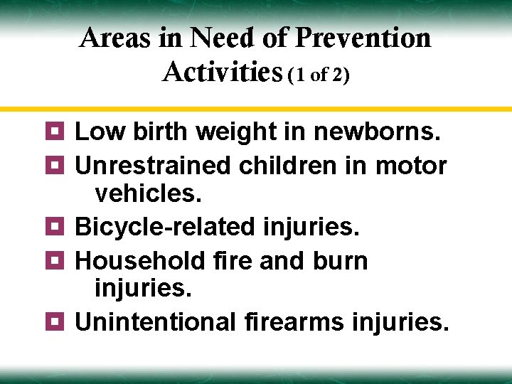 Areas in Need of Prevention Activities (1 of 2) ¥ Low birth weight in