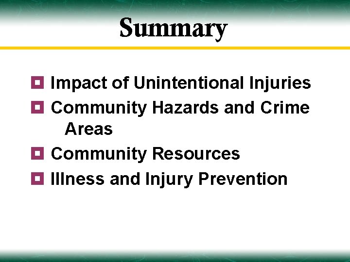 Summary ¥ Impact of Unintentional Injuries ¥ Community Hazards and Crime Areas ¥ Community