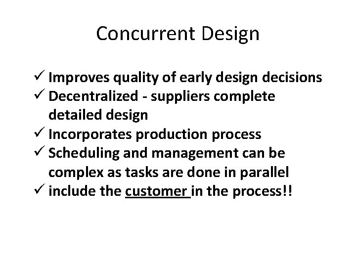 Concurrent Design ü Improves quality of early design decisions ü Decentralized - suppliers complete