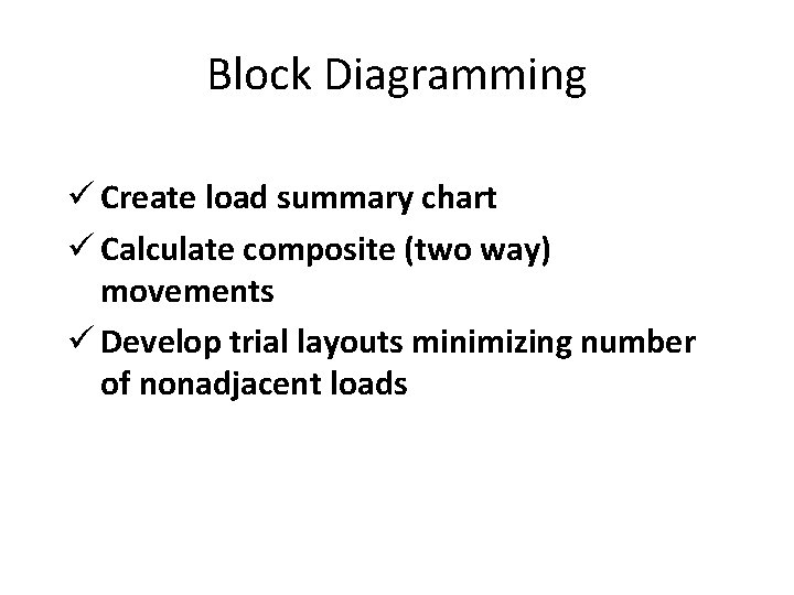 Block Diagramming ü Create load summary chart ü Calculate composite (two way) movements ü