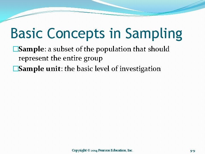 Basic Concepts in Sampling �Sample: a subset of the population that should represent the