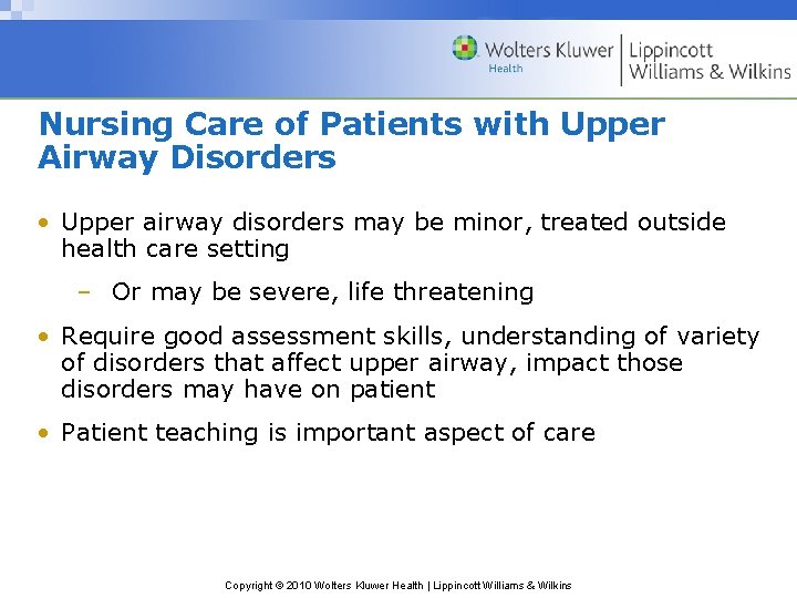 Nursing Care of Patients with Upper Airway Disorders • Upper airway disorders may be