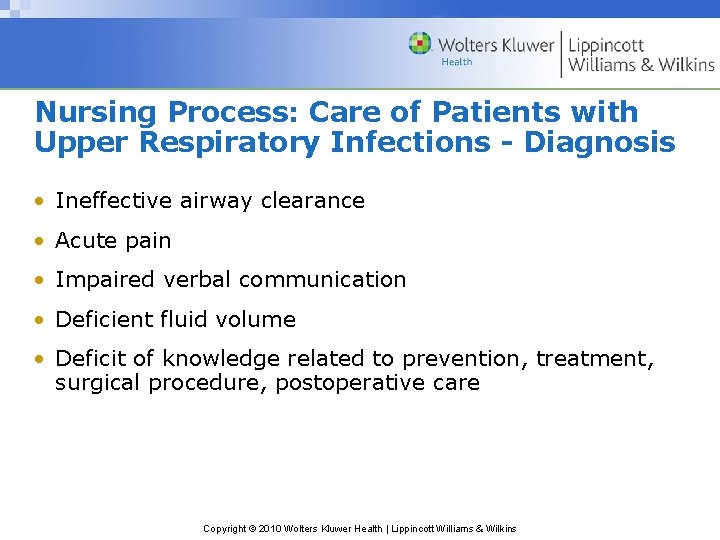 Nursing Process: Care of Patients with Upper Respiratory Infections - Diagnosis • Ineffective airway