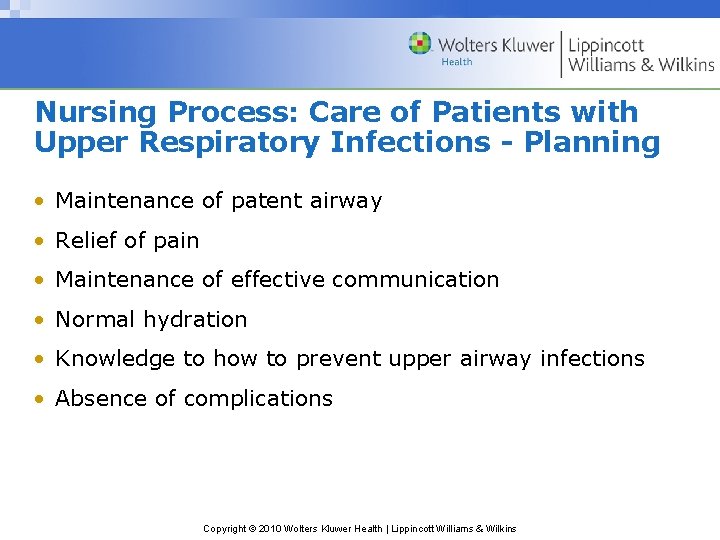 Nursing Process: Care of Patients with Upper Respiratory Infections - Planning • Maintenance of