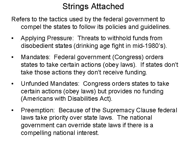 Strings Attached Refers to the tactics used by the federal government to compel the