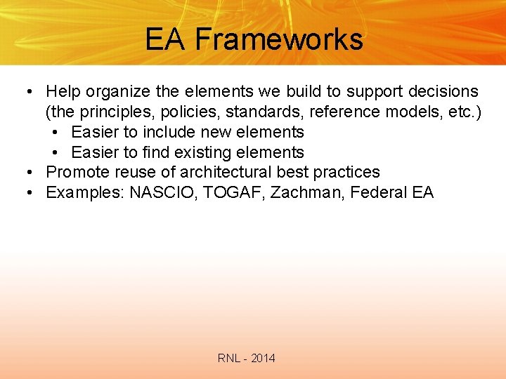 EA Frameworks • Help organize the elements we build to support decisions (the principles,