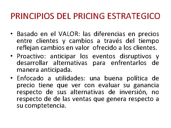 PRINCIPIOS DEL PRICING ESTRATEGICO • Basado en el VALOR: las diferencias en precios entre