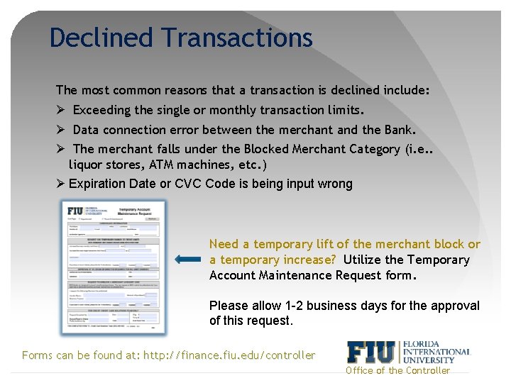 Declined Transactions The most common reasons that a transaction is declined include: Ø Exceeding