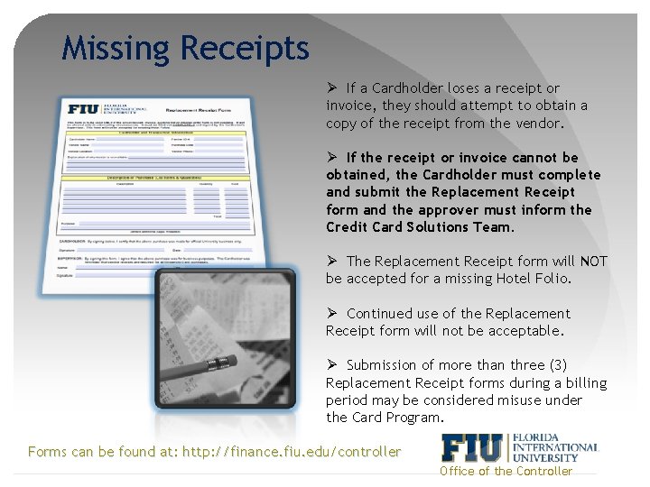Missing Receipts Ø If a Cardholder loses a receipt or invoice, they should attempt