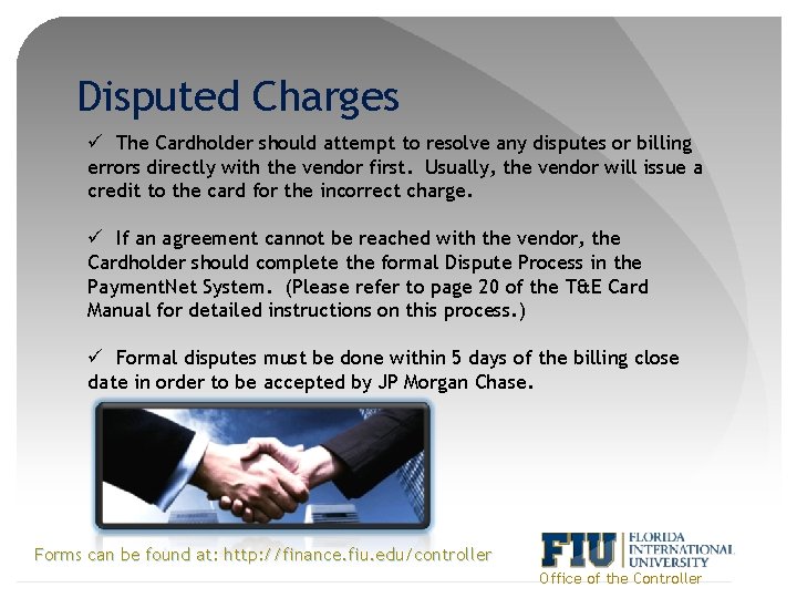 Disputed Charges ü The Cardholder should attempt to resolve any disputes or billing errors