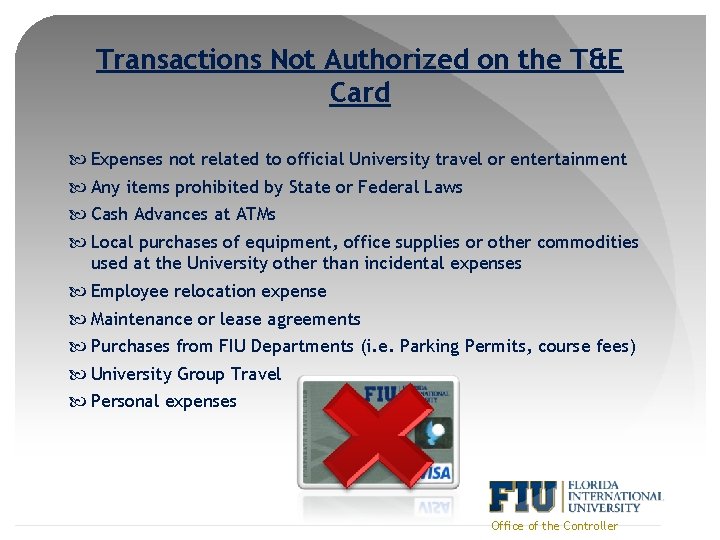 Transactions Not Authorized on the T&E Card Expenses not related to official University travel