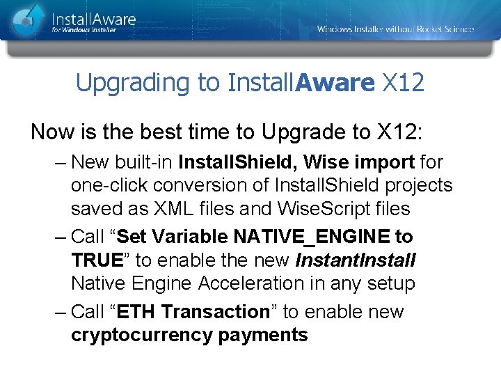 Upgrading to Install. Aware X 12 Now is the best time to Upgrade to