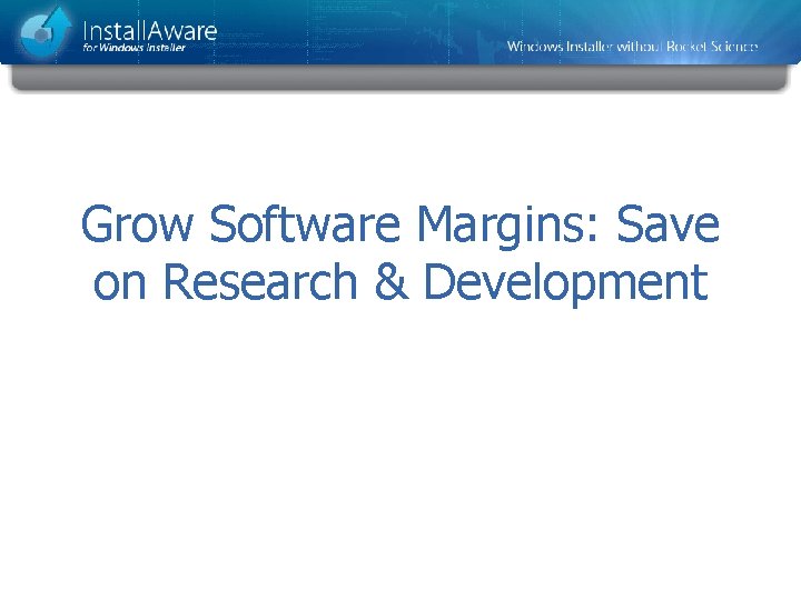 Grow Software Margins: Save on Research & Development 