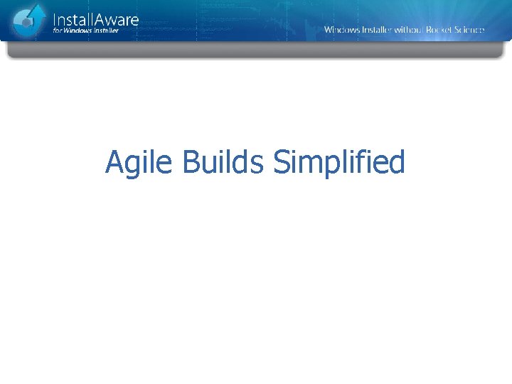 Agile Builds Simplified 