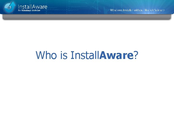 Who is Install. Aware? 