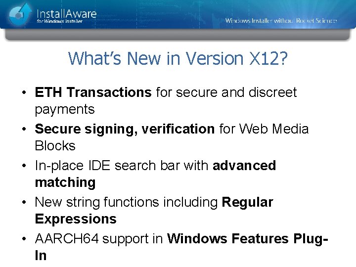 What’s New in Version X 12? • ETH Transactions for secure and discreet payments