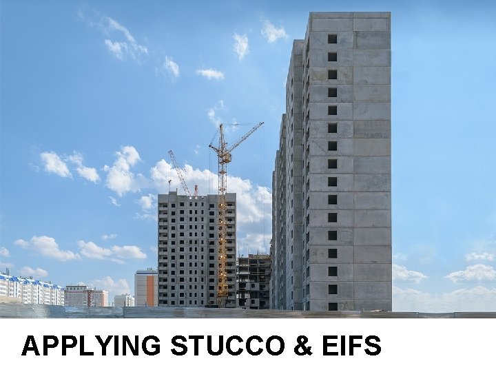 APPLYING STUCCO & EIFS 
