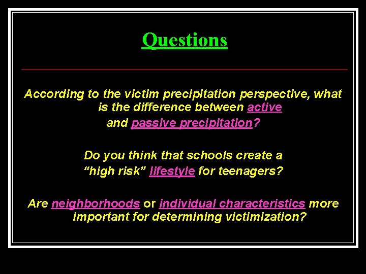 Questions According to the victim precipitation perspective, what is the difference between active and