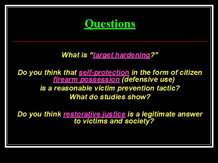 Questions What is “target hardening? ” Do you think that self-protection in the form