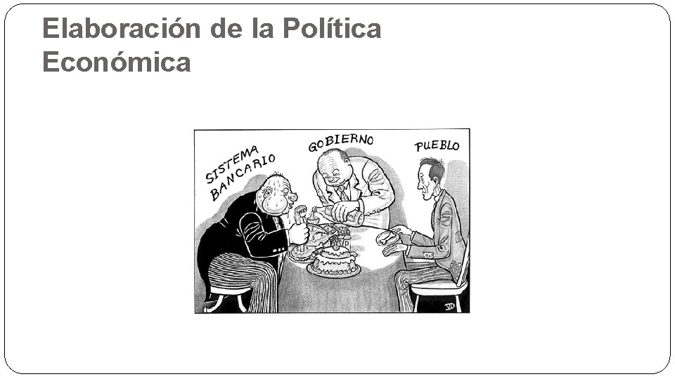 Elaboración de la Política Económica 